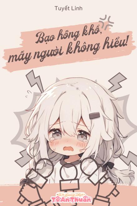 Bạo Hồng Khổ, Mấy Người Không Hiểu