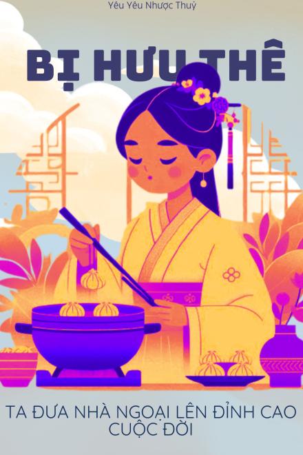 Bị Hưu Thê - Ta Đưa Nhà Ngoại Lên Đỉnh Cao Cuộc Đời