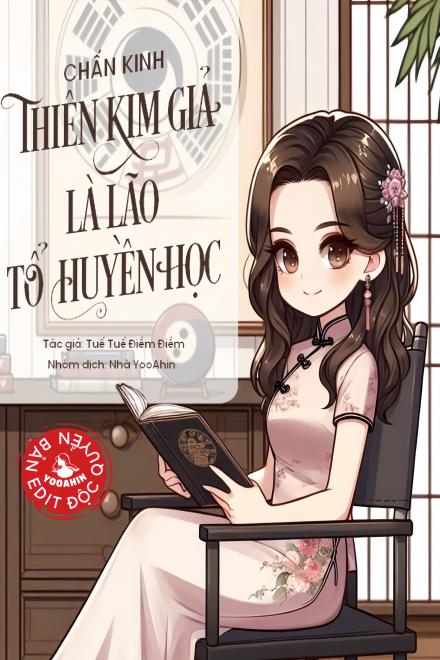 Chấn Kinh! Thiên Kim Giả Là Lão Tổ Huyền Học