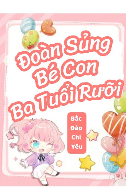 Đoàn Sủng Bé Con Ba Tuổi Rưỡi