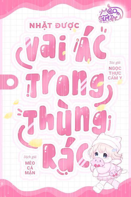 Nhặt Được Vai Ác Trong Thùng Rác