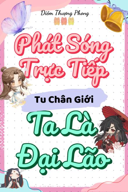 Phát Sóng Trực Tiếp Tu Chân Giới: Tất Cả Mọi Người Đều Cho Rằng Ta Là Đại Lão