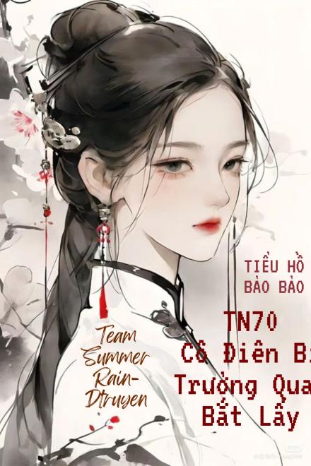 Thập Niên 70: Quân Hôn Nóng Bỏng, Cô Điên Bị Trưởng Quan Bắt Lấy