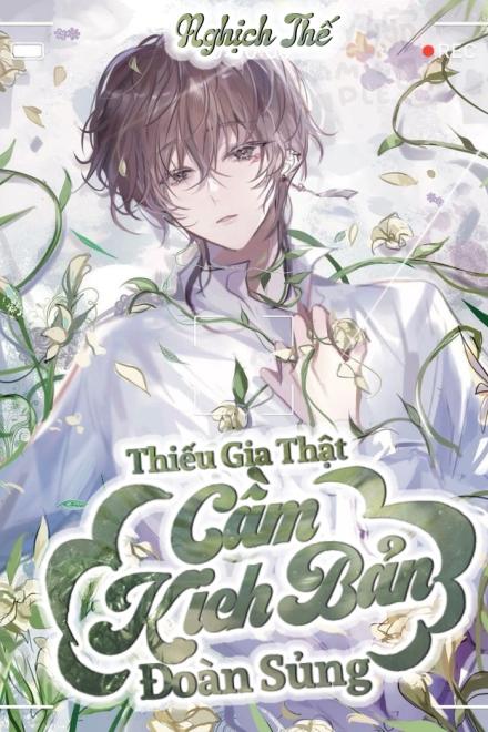 Thiếu Gia Thật Cầm Kịch Bản Đoàn Sủng