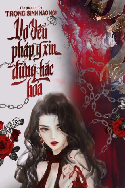 Trọng Sinh Hào Môn: Vợ Yêu Pháp Y Đừng Hắc Hóa
