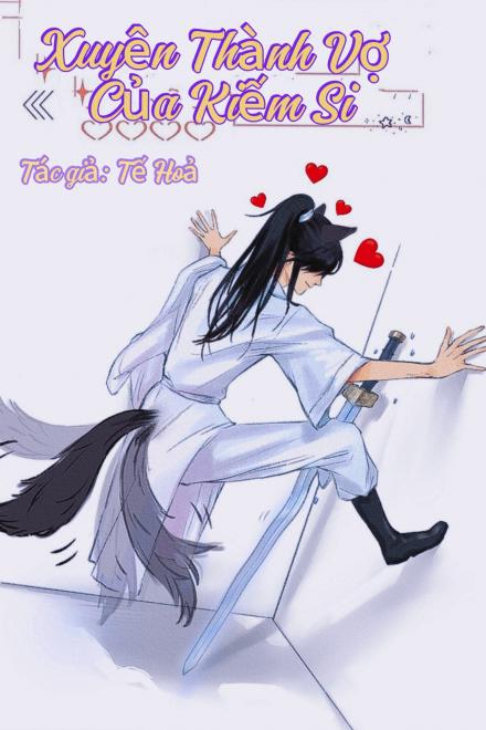 Xuyên Thành Vợ Của Kiếm Si