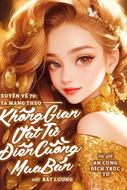 Xuyên Về 70: Ta Mang Theo Không Gian Vật Tư, Điên Cuồng Mua Bán