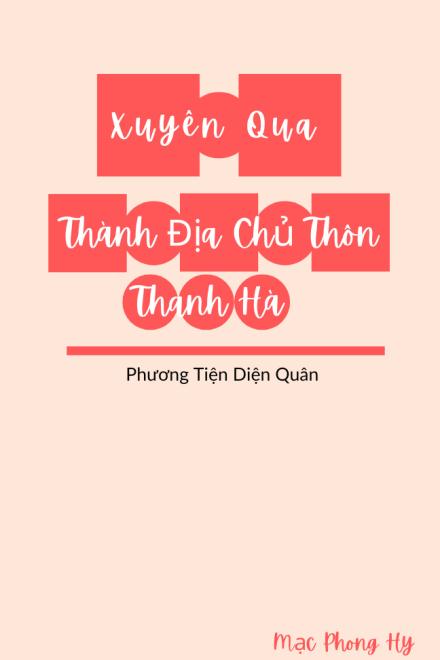 Xuyên Qua Làm Địa Chủ Thôn Thanh Hà