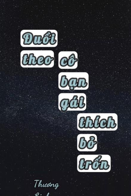 Đuổi Theo Cô Bạn Gái Thích Bỏ Trốn