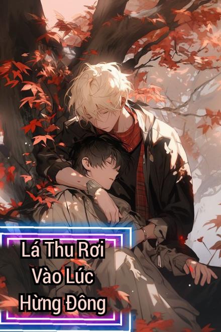 [ABO] Lá Thu Rơi Vào Lúc Hừng Đông