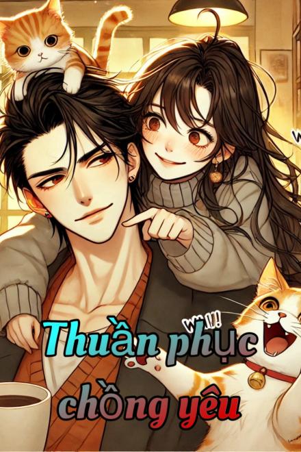 Thuần Phục Chồng Yêu