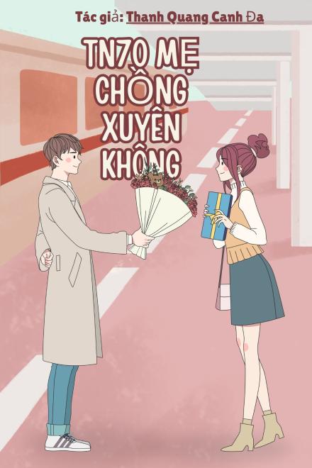 Thập Niên 70 Quá Nghèo Đừng Sợ Mẹ Chồng Là Người Xuyên Không