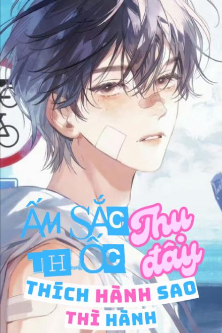 Ấm Sắc Thuốc Thụ Đây, Thích Hành Sao Thì Hành