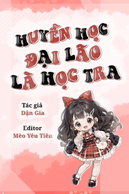 Huyền Học Đại Lão Là Học Tra