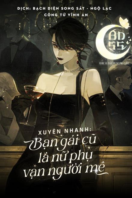 Xuyên Nhanh: Bạn Gái Cũ Là Nữ Phụ Vạn Người Mê