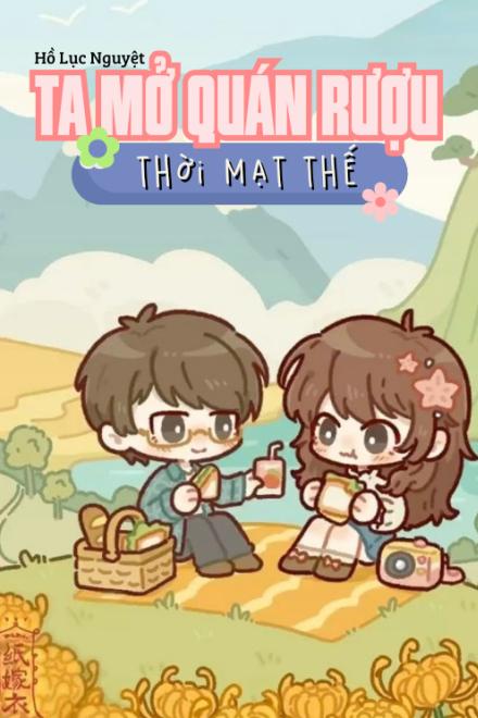 Ta Mở Quán Rượu Thời Mạt Thế