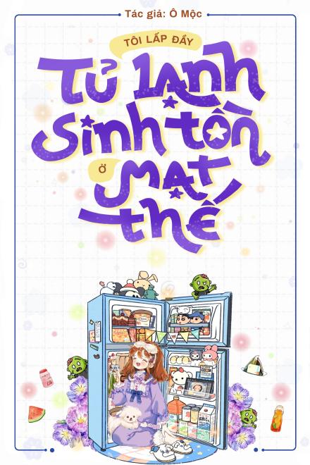 Tôi Lấp Đầy Tủ Lạnh Sinh Tồn Ở Mạt Thế