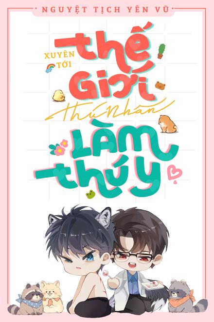 Xuyên Tới Thế Giới Thú Nhân Làm Thú Y