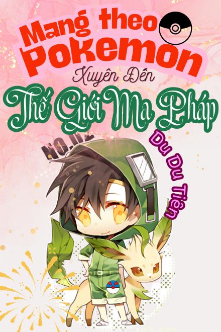 Mang Theo Pokémon Xuyên Đến Thế Giới Ma Pháp