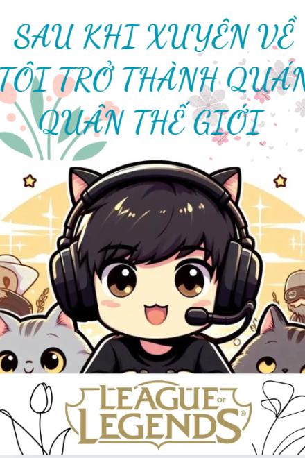 Sau Khi Xuyên Về Tôi Trở Thành Quán Quân Thế Giới