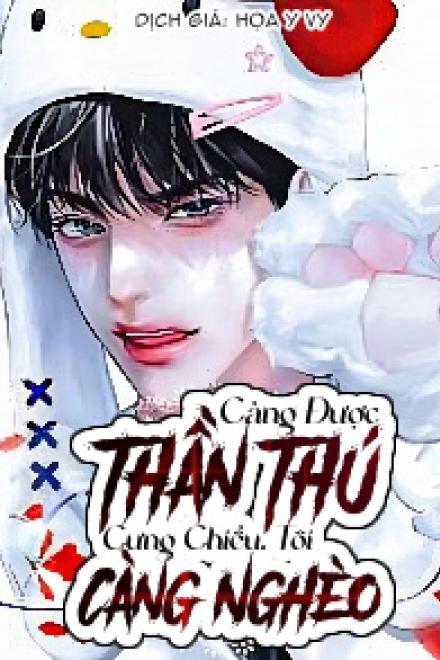 Càng Được Thần Thú Cưng Chiều, Tôi Càng Nghèo