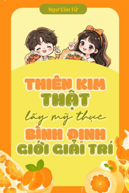 Thiên Kim Thật Lấy Mỹ Thực Bình Định Giới Giải Trí