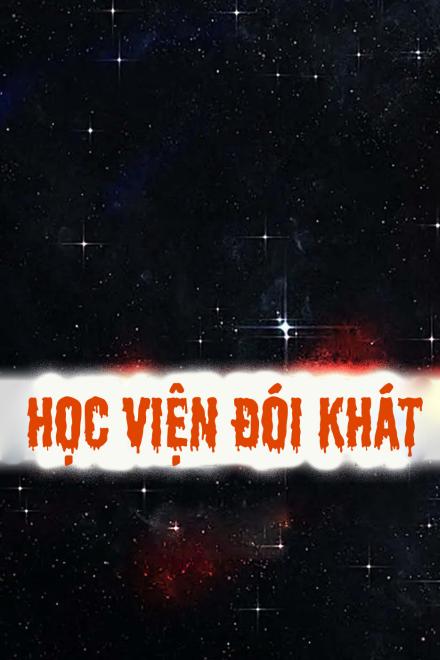 Học Viện Đói Khát (Vô Hạn)