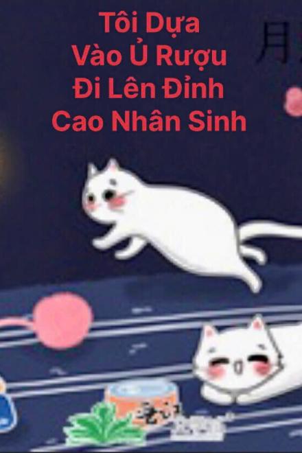 Tôi Dựa Vào Ủ Rượu Đi Lên Đỉnh Cao Nhân Sinh
