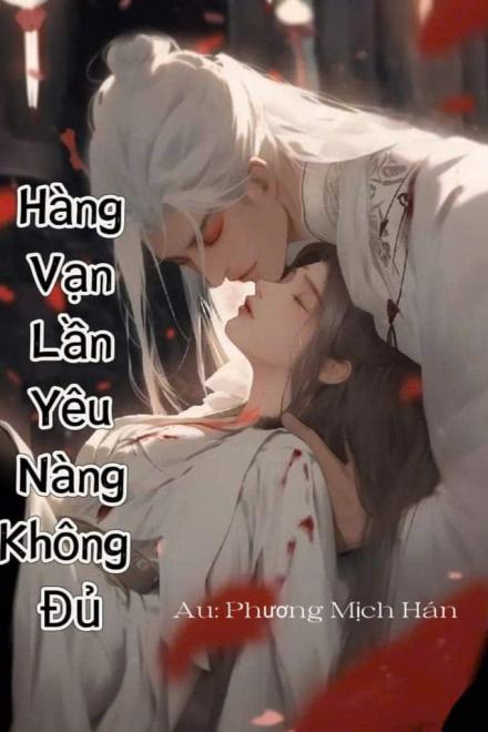 Hàng Vạn Lần Yêu Nàng Không Đủ