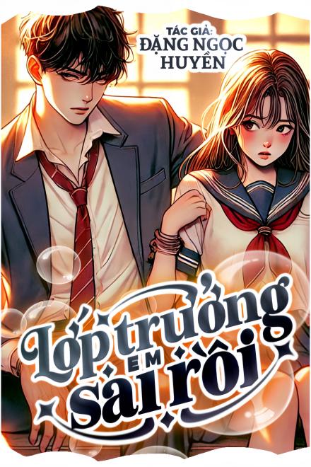 Lớp Trưởng, Em Sai Rồi