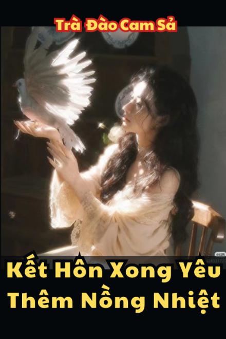 Kết Hôn Xong Yêu Thêm Nồng Nhiệt