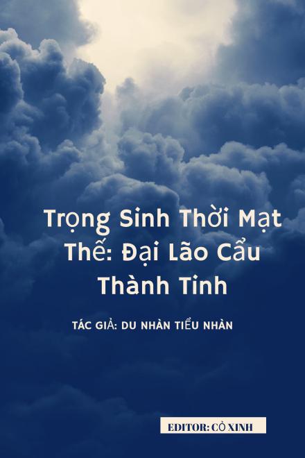 Trọng Sinh Thời Mạt Thế: Đại Lão Cẩu Thành Tinh