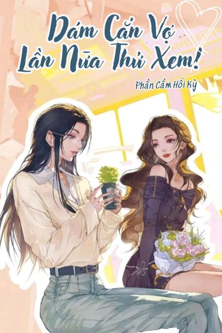 Dám Cắn Vợ Lần Nữa Thử Xem!