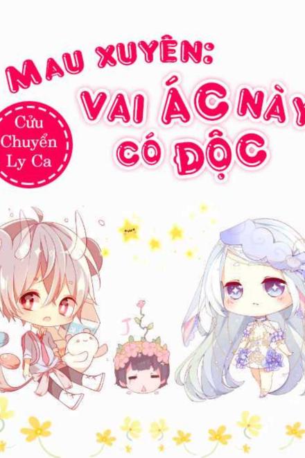 Mau Xuyên: Vai Ác Này Có Độc