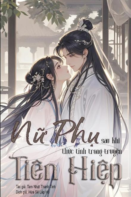 Nữ Phụ Sau Khi Thức Tỉnh Trong Truyện Tiên Hiệp
