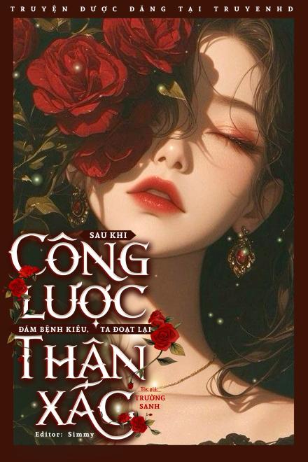 Sau Khi Công Lược Đám Bệnh Kiều Thành Công, Ta Đoạt Lại Thân Xác