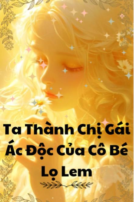 Ta Thành Chị Kế Ác Độc Của Cô Bé Lọ Lem