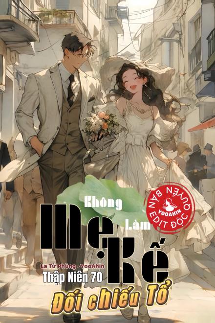 Thập Niên 70: Không Làm Mẹ Kế Đối Chiếu Tổ