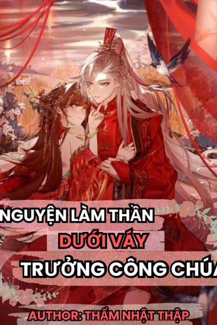 Nguyện Làm Thần Dưới Váy Trưởng Công Chúa