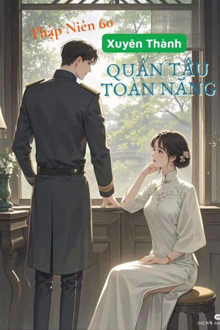 Thập Niên 60: Xuyên Thành Quân Tẩu Toàn Năng