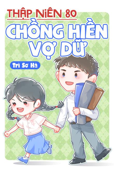 Thập Niên 80: Chồng Hiền Vợ Dữ