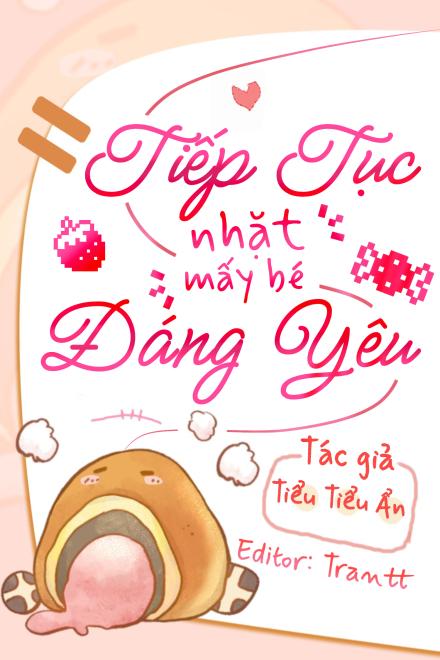 Tiếp Tục Nhặt Mấy Bé Đáng Yêu