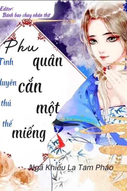 Tình Duyên Thú Thế: Phu Quân, Cắn Một Miếng!
