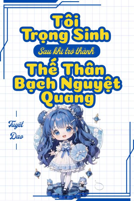 Tôi Trọng Sinh Sau Khi Trở Thành Thế Thân Bạch Nguyệt Quang