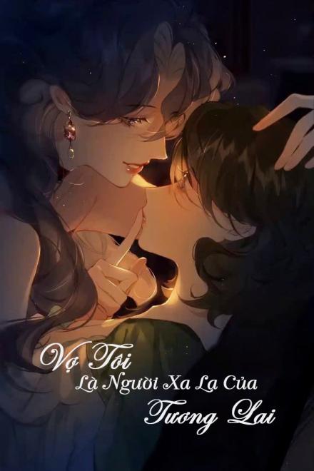 Vợ Tôi Là Người Xa Lạ Của Tương Lai