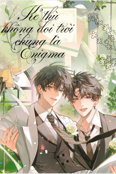 Kẻ Thù Không Đội Trời Chung Là Enigma