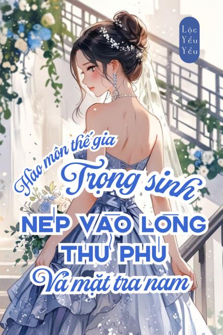 Trọng Sinh Nép Vào Lòng Thủ Phú, Vả Mặt Tra Nam