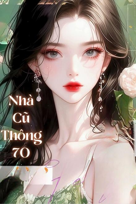 Nhà Cũ Thông 70, Tôi Bắt Người Đàn Ông Mù Làm Chồng