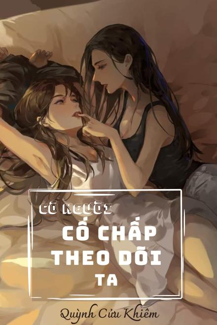 Có Người Cố Chấp Theo Dõi Ta