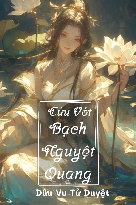 Cứu Vớt Bạch Nguyệt Quang